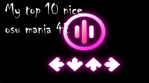 My top 10 Nice osu mania 4k beatmaps - YouTube