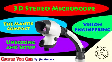 Unboxing The Mantis Compact 3D Stereo Microscope. Vision Engineering ...