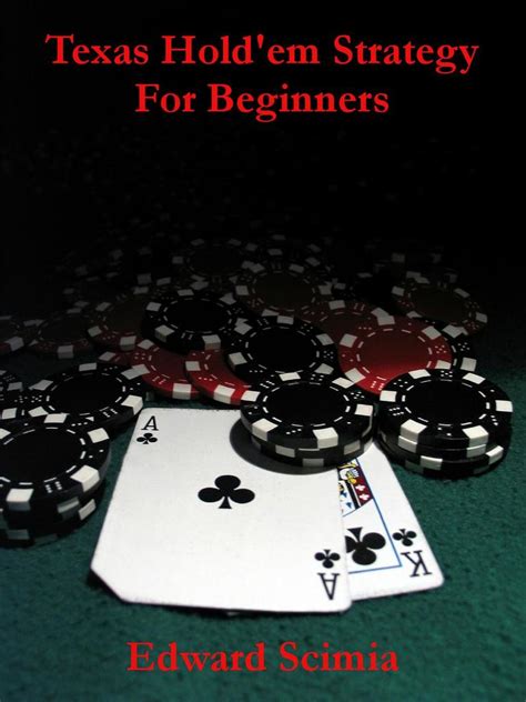 Texas Hold'em Strategy for Beginners by Edward Scimia - Book - Read Online