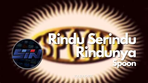 Spoon - Rindu Serindu Rindunya | Lagu Melayu | HD Karaoke Melayu ...