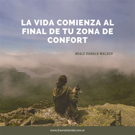 La vida comienza al final de tu zona de confort - Frases de la vida