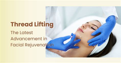 Thread Lifting: The Latest Advancement in Facial Rejuvenation – DermaHealth