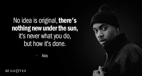 TOP 25 QUOTES BY NAS (of 233) | A-Z Quotes