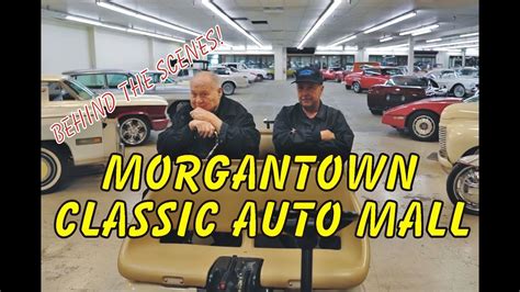 Morgantown Classic Auto Mall (Behind the Scenes!) - YouTube