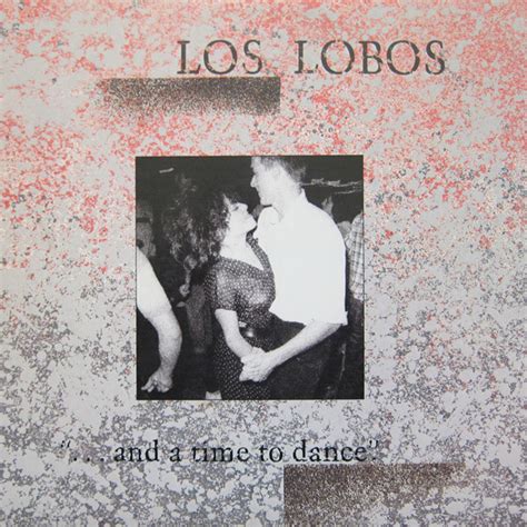 Los Lobos - ... And A Time To Dance | Releases | Discogs