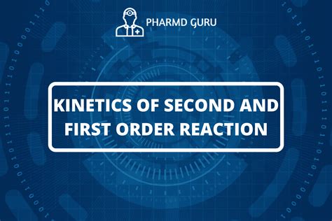 8. KINETICS OF SECOND AND FIRST ORDER REACTION - PHARMD GURU