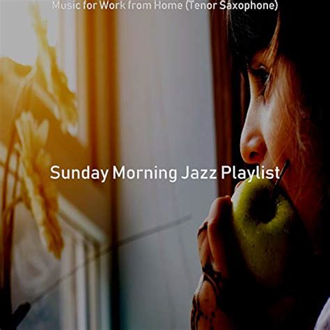 Amazon MusicでSunday Morning Jazz PlaylistのMusic for Work from Home ...