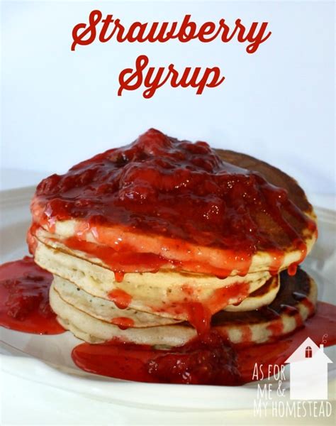 Strawberry Syrup - AS FOR ME AND MY HOMESTEAD