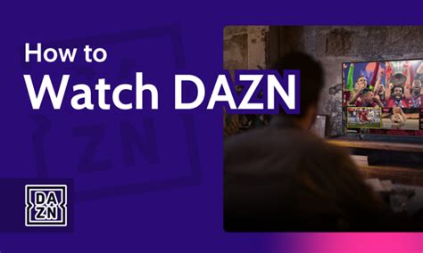 How to Watch DAZN: Watch Sports with DAZN USA in 2024