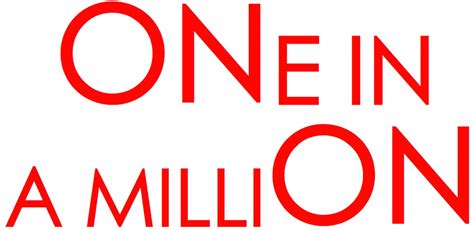 ONE IN A MILLION