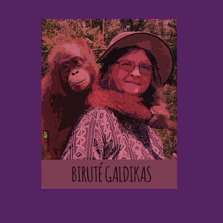 Biruté Galdikas - NeatoShop