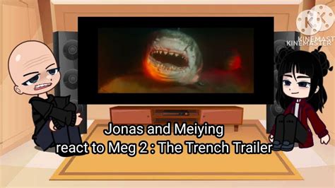 Jonas and Meiying react to Meg 2 : The Trench Trailer ( Gacha Reaction ...