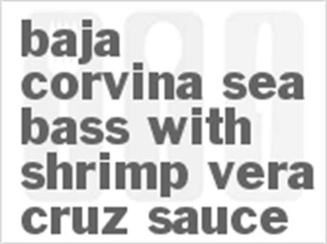 Baja Corvina Sea Bass With Shrimp Vera Cruz Sauce Recipe | CDKitchen.com