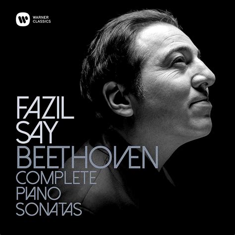 BEETHOVEN Complete Piano Sonatas (Fazil Say)