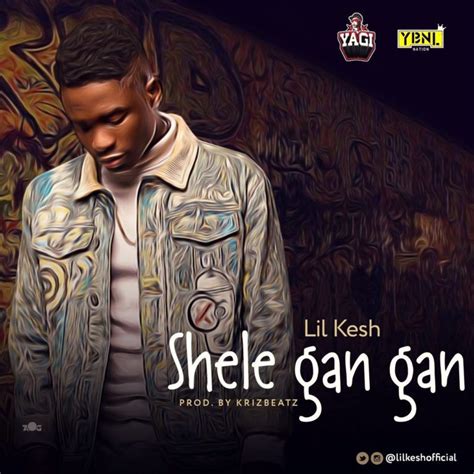 Download Mp3: Lil Kesh- Shele Gan Gan | Lil yachty, Songs, Music promotion