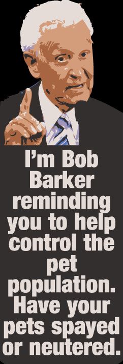 Bob Barker Pets Quotes. QuotesGram