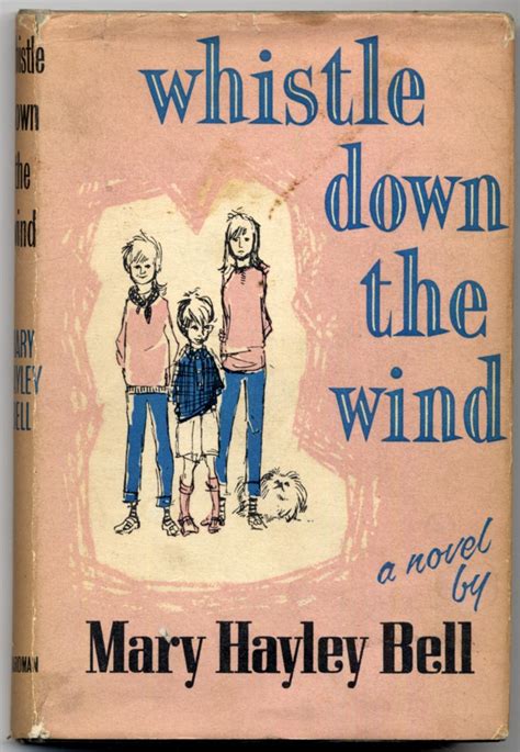 Whistle Down the Wind: A Modern Fable von BELL, Mary Hayley: Near Fine ...