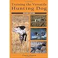 The training and care of the versatile hunting dog: sigbot-winterhelt ...