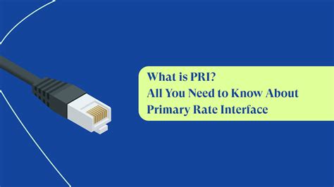 What is PRI? Complete Guide to Primary Rate Interface