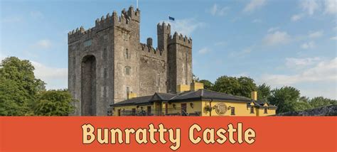 Bunratty Castle | Bunratty, Republic of Ireland | Ultimate guide of ...