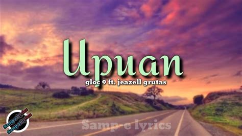 Upuan - gloc 9 ft. Jeazell grutas (samp-e lyrics) #upuan #gloc9 #Lyrics ...