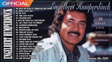 Engelbert Humperdinck Very Best Songs Playlist - Engelbert Humperdinck ...