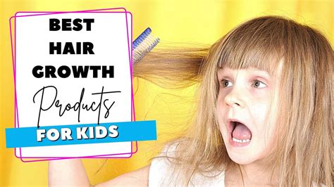 Best Hair Growth Products for Kids - Safely Grow Luscious Locks