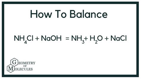 How to Balance NH4Cl + NaOH = NH3 + H2O + NaCl