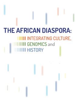 The African Diaspora: Integrating Culture, Genomics and History