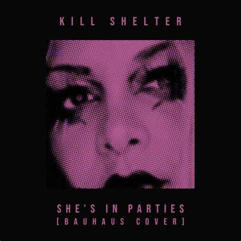 SPILL TRACK OF THE MONTH: KILL SHELTER - "SHE'S IN PARTIES" - The Spill ...