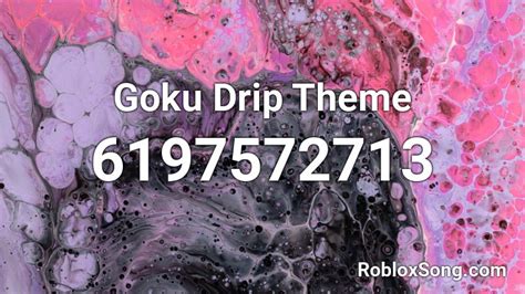 Goku Drip Theme Roblox ID - Roblox music codes