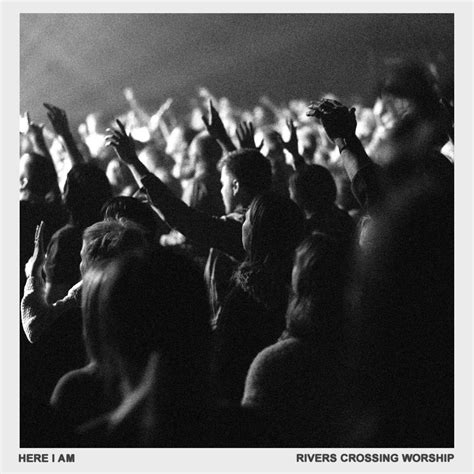 ‎Here I Am (Live) - Single by Rivers Crossing Worship on Apple Music