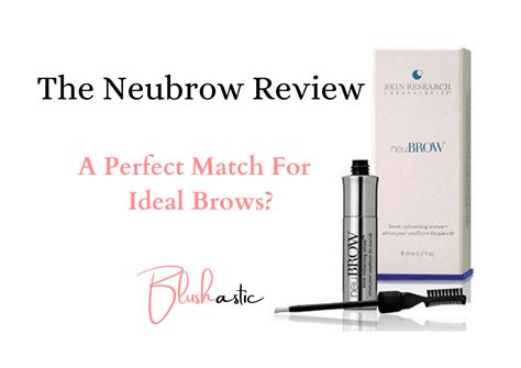 Neubrow Reviews | Ideal Brows Or Gimmick? - Blushastic