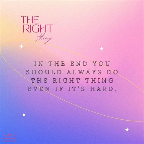 Do the Right Thing | Quotes & Sayings To Inspire You Everyday ...