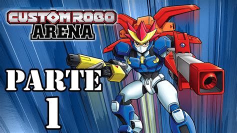 Let's Play: Custom Robo Arena - Parte 1 - YouTube