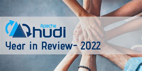 Apache Hudi 2022 - A year in Review | Apache Hudi