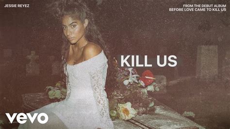 Jessie Reyez - KILL US (Audio) - YouTube