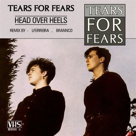 Stream Tears For Fears - Head Over Heels (LFERREIRA, BRANNCO Remix) by ...