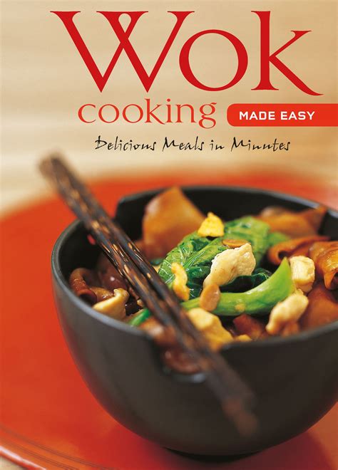 Learn to Cook: Wok Cooking Made Easy: Delicious Meals in Minutes [wok ...