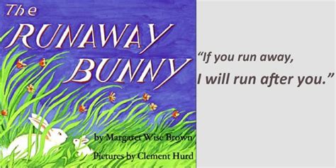 Runaway Bunny Quotes. QuotesGram