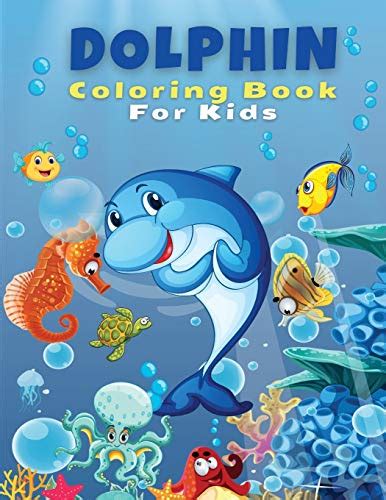 Dolphin Coloring Book For Kids: Cute and Fun Dolphin Coloring Pages ...