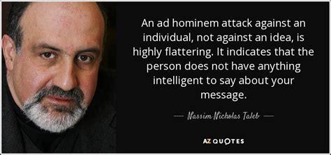 Nassim Nicholas Taleb quote: An ad hominem attack against an individual ...