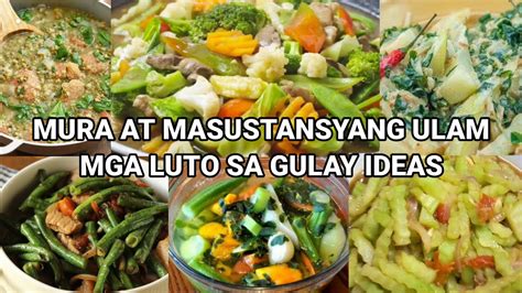 MURA AT MASUSTANSYANG ULAM IDEAS NA LUTO SA GULAY| GULAY RECIPES - YouTube