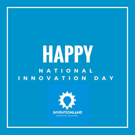 Who's Celebrating National Innovation Day? - Inventionland