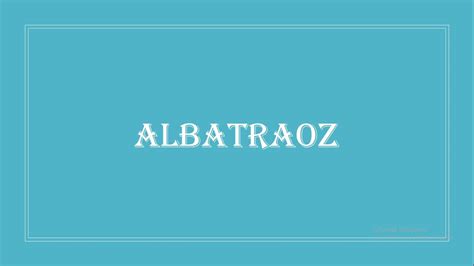 Albatraoz meaning - YouTube