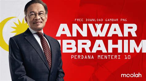 [Free Download PNG] Gambar Datuk Seri Anwar Ibrahim Perdana Menteri ke ...