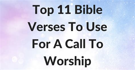 Top 11 Bible Verses To Use For A Call To Worship | ChristianQuotes.info