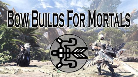 MHW Iceborne | Comfy Bow Builds - 3 Types of Bow builds for Mortals ...