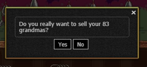 Do you really want to sell your 83 grandmas? | Cookie Clicker | Know ...