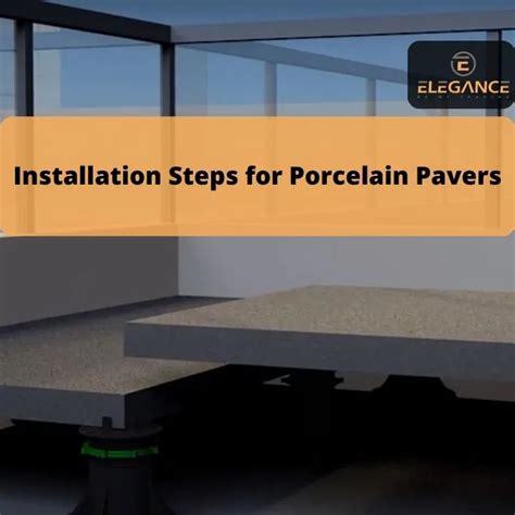 Installation Steps for Porcelain Pavers Comprehensive Guide - Elegance